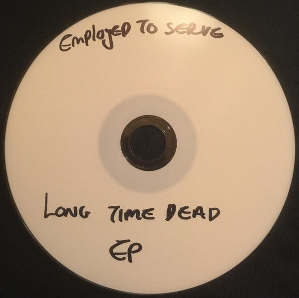 Employed To Serve : Long Time Dead (CDr, EP, Ltd, Promo)