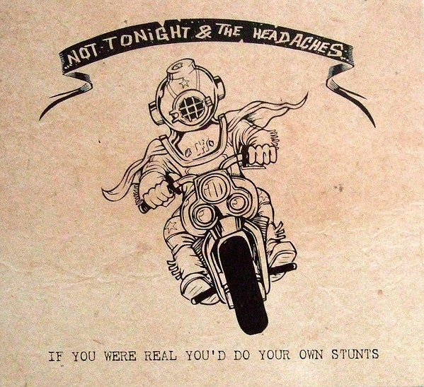 Not Tonight & The Headaches* : If You Were Real You'd Do Your Own Stunts (CD, Album)