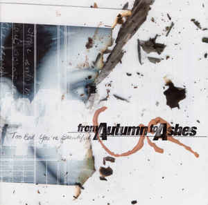 From Autumn To Ashes : Too Bad You're Beautiful (CD, Album)