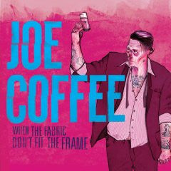 Joe Coffee : When The Fabric Don't Fit The Frame (CD, Album, RE)