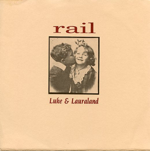 Rail (3) : Luke & Lauraland (7", EP)