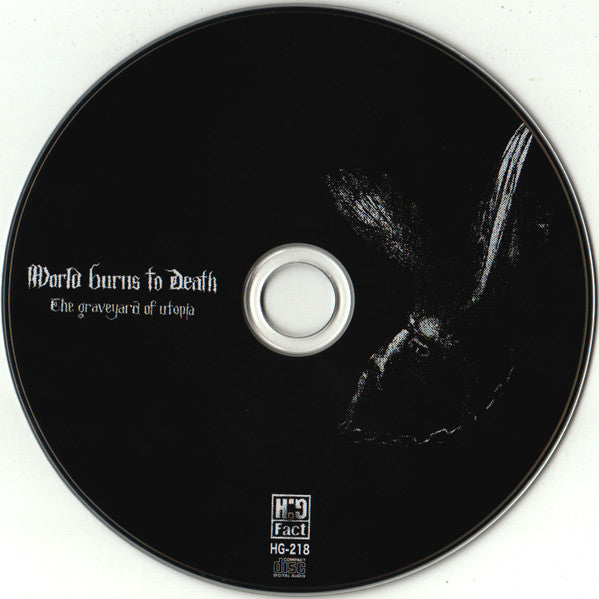 World Burns To Death : The Graveyard Of Utopia (CD, Album)