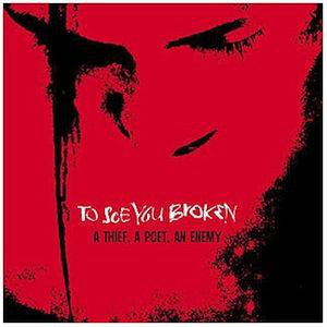 To See You Broken : A Thief, A Poet, An Enemy (7", EP, Red)
