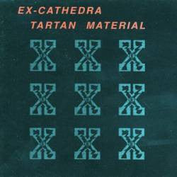 Ex-Cathedra : Tartan Material (LP, Album)