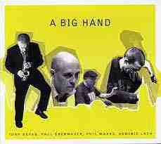Tony Bevan, Paul Obermayer, Phillip Marks, Dominic Lash : A Big Hand (CD, Album)