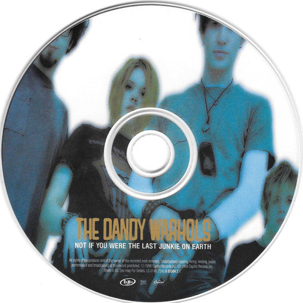 The Dandy Warhols : Not If You Were The Last Junkie On Earth (CD, Single, CD1)