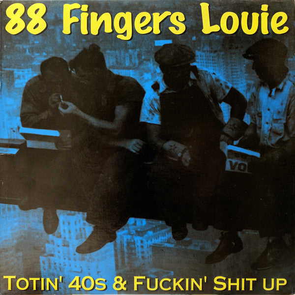 88 Fingers Louie : Totin' 40s & Fuckin' Shit Up (10", Blu)