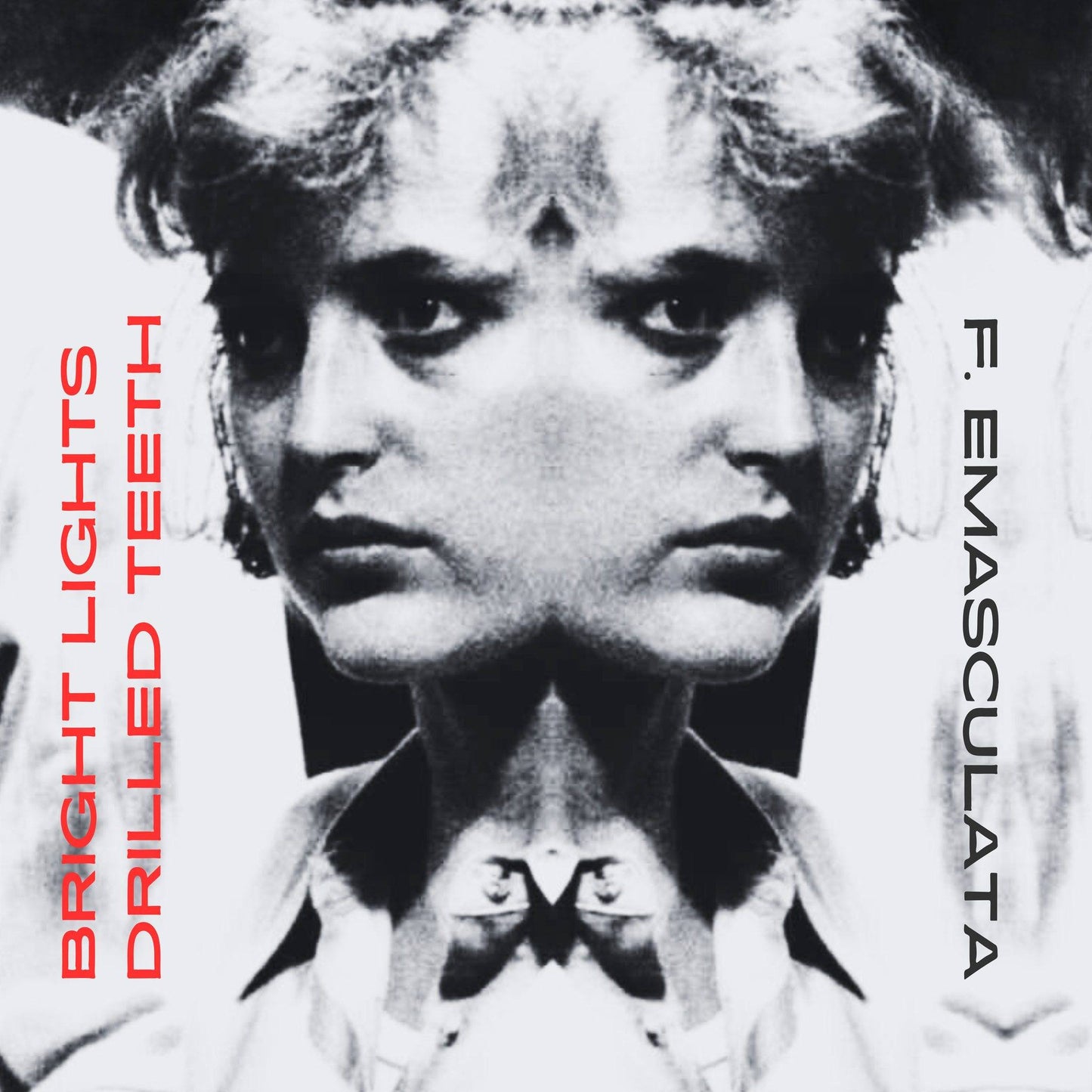 F. Emasculata - Bright Lights Drilled Teeth LP