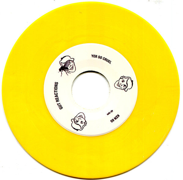 Gut Reactions : Yer So Cruel (7", Yel)