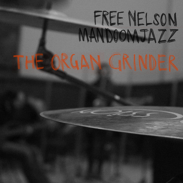 Free Nelson Mandoomjazz : The Organ Grinder (2xLP, Album)