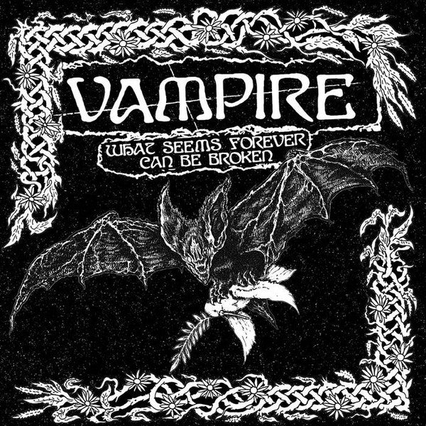 Vampire - What Seems Forever Can't Be Broken LP
