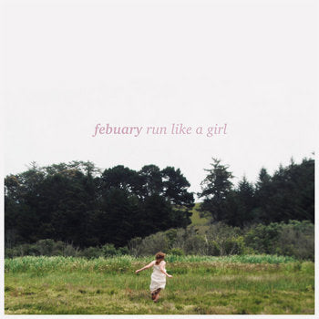Febuary - Run Like A Girl 10"