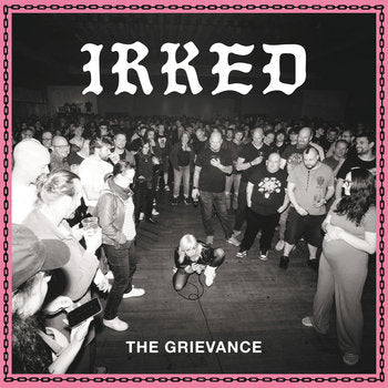 IRKED - The Grievance LP