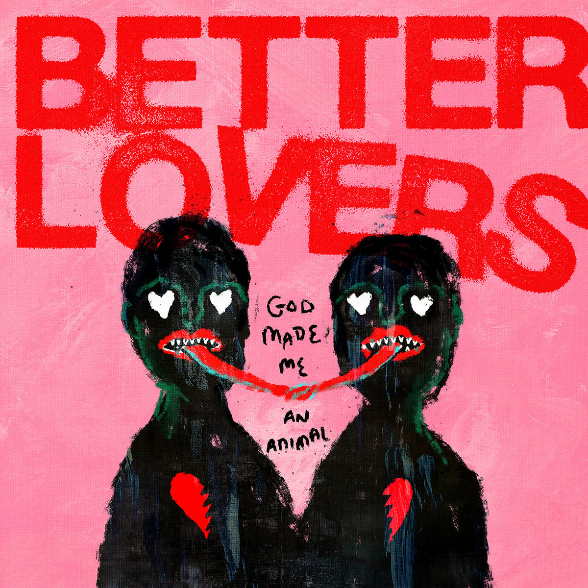 Better Lovers - God Made Me An Animal 12"