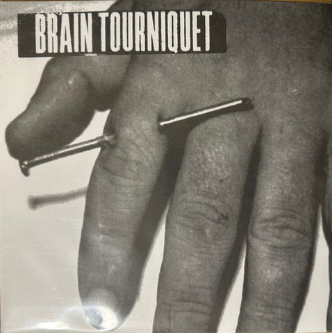 Brain Tourniquet - s/t 7" - Vinyl - Painkiller