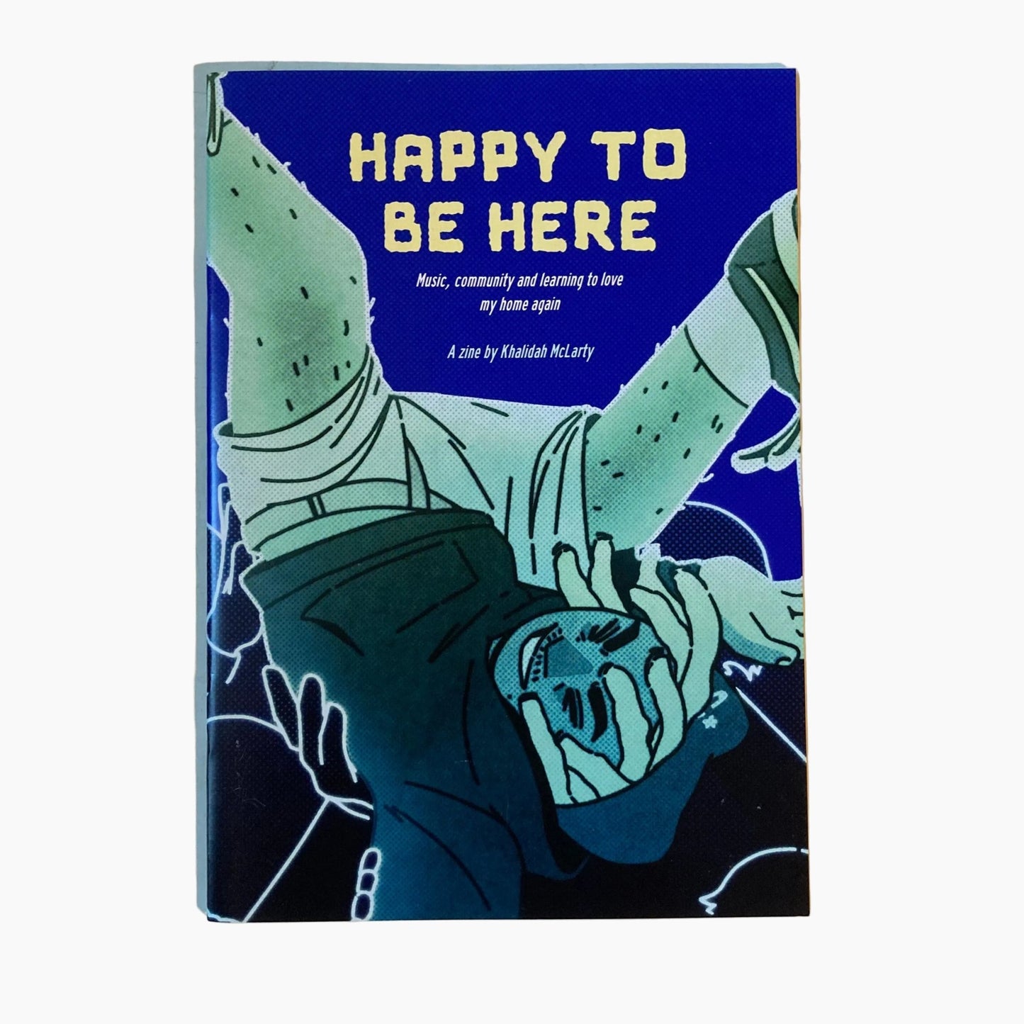 Happy To Be Here - Khalidah McLarty ZINE - Zine - Khalidah McLarty