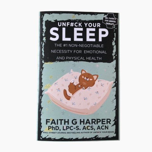 Unfuck Your Sleep: The #1 Non-Negotiable Necessity For Emotional and Physical Health ZINE