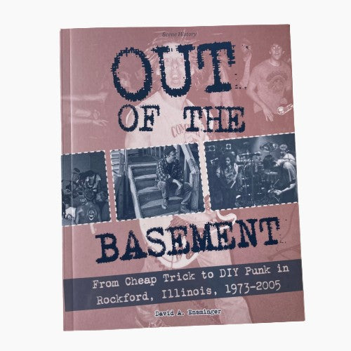 Out Of The Basement: From Cheap Trick To DIY Punk in Rockford Illinois ZINE