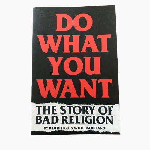 Do What You Want: The Story Of Bad Religion BOOK