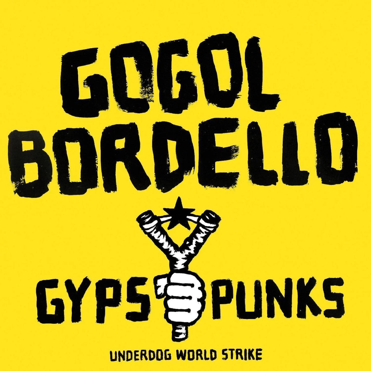 Gogol Bordello - Gypsy Punks Underdog World Strike LP