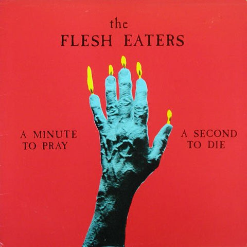 The Flesh Eaters - A Minute To Pray, A Second To Die LP - Vinyl - Jackpot