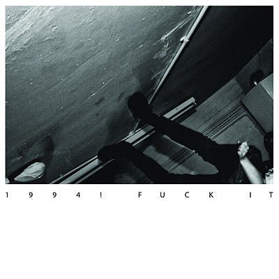 1994! - Fuck It LP - Vinyl - Square of Opposition