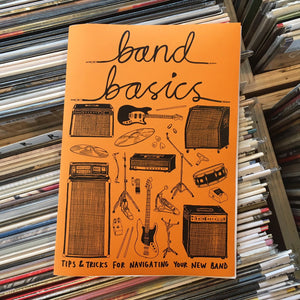 Band Basics: Tips & Tricks for Navigating Your New Band - Zine - Band Basics