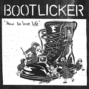 Bootlicker - How To Love Life 7" - Vinyl - Neon Taste