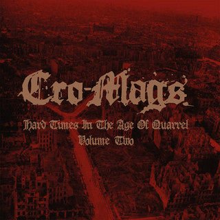 Cro-Mags - Hard Times in the Age of Quarrel Vol 2 2xLP - Vinyl - Back on Black