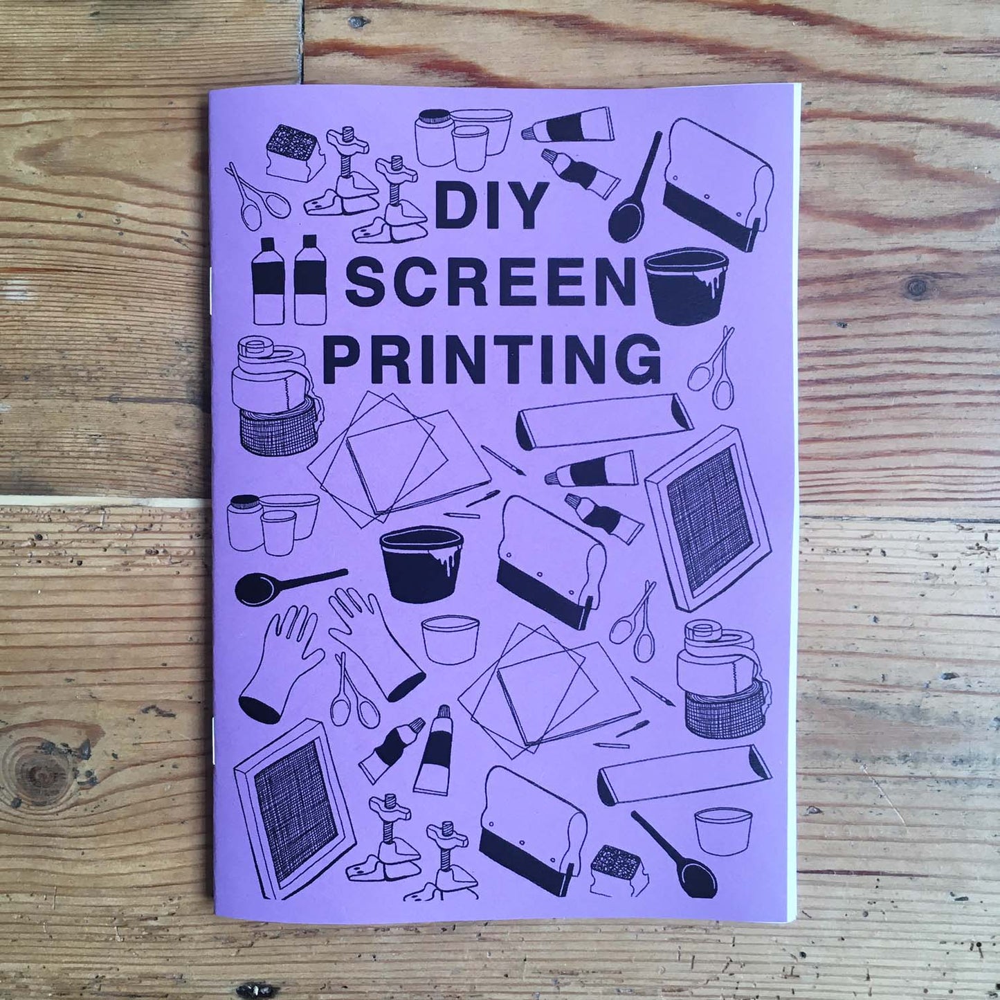 DIY Screen Printing - Zine - DIY Screen Printing