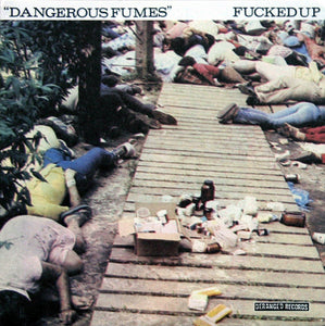Fucked Up - Dangerous Fumes 7" - Vinyl - Deranged