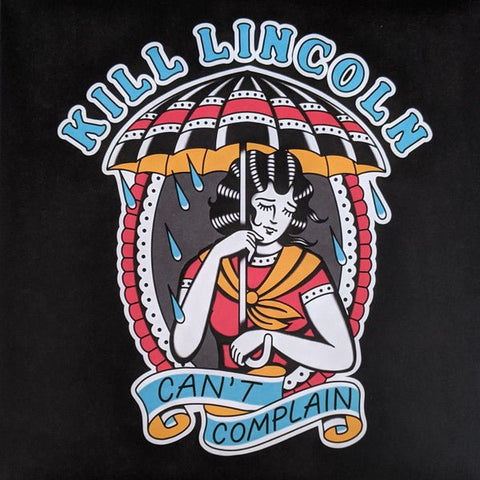 Kill Lincoln - Can't Complain LP - Vinyl - Bad Time Records