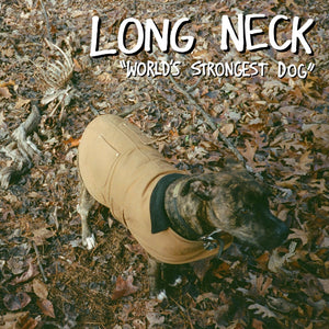 Long Neck - World's Strongest Dog LP - Vinyl - Long Neck