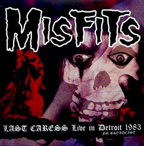 Misfits - Last Caress: Live In Detroit 1983 LP - Vinyl - Radio X