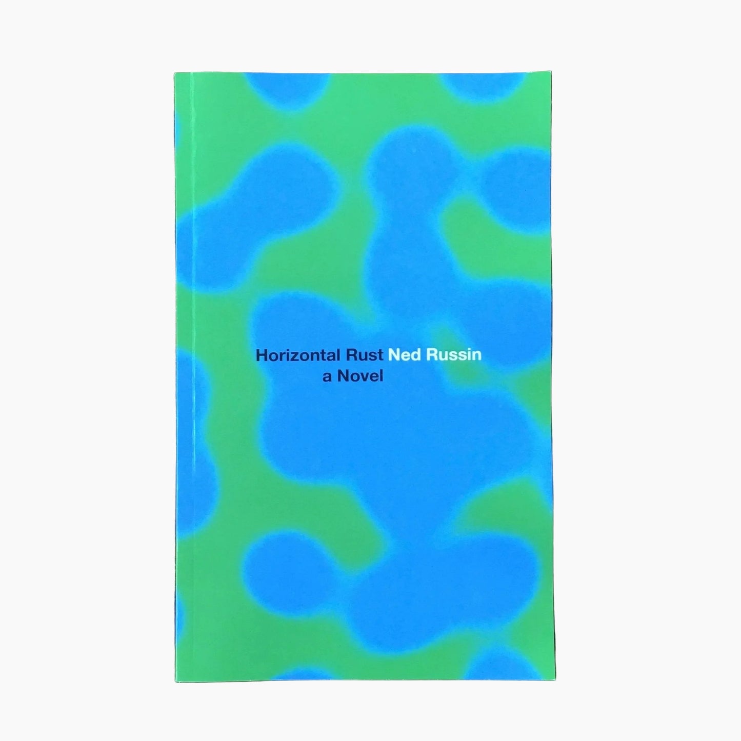 Ned Russin - Horizontal Rust: A Novel BOOK - Zine - Shining Life