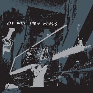 Off With Their Heads - From The Bottom LP - Vinyl - Anxious & Angry