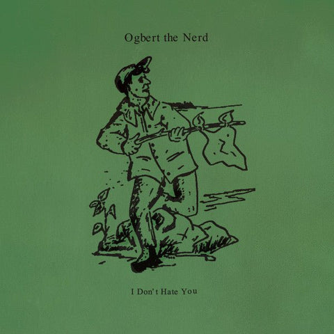 Ogbert The Nerd - I Don't Hate You LP - Vinyl - Best Life