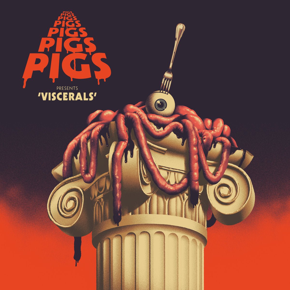 Pigs Pigs Pigs Pigs Pigs Pigs Pigs - Viscerals LP - Vinyl - Rocket