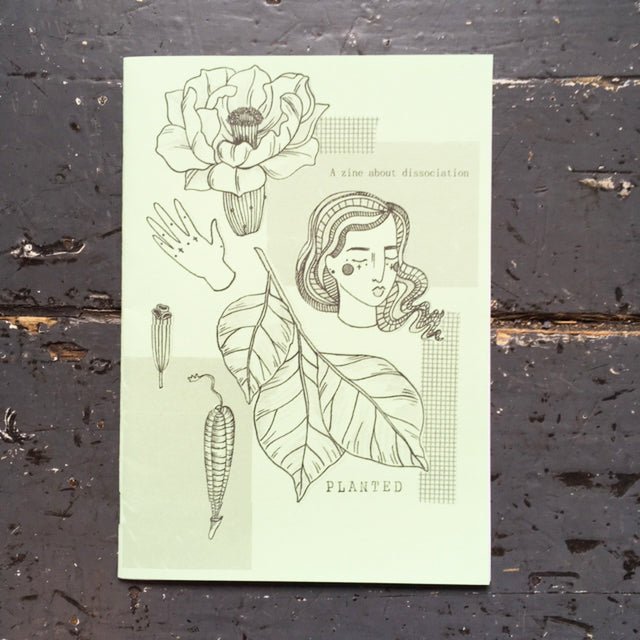 Planted: A Zine About Dissociation - Zine - Polly Richards