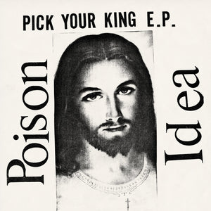 Poison Idea - Pick Your King 12" - Vinyl - Jackpot