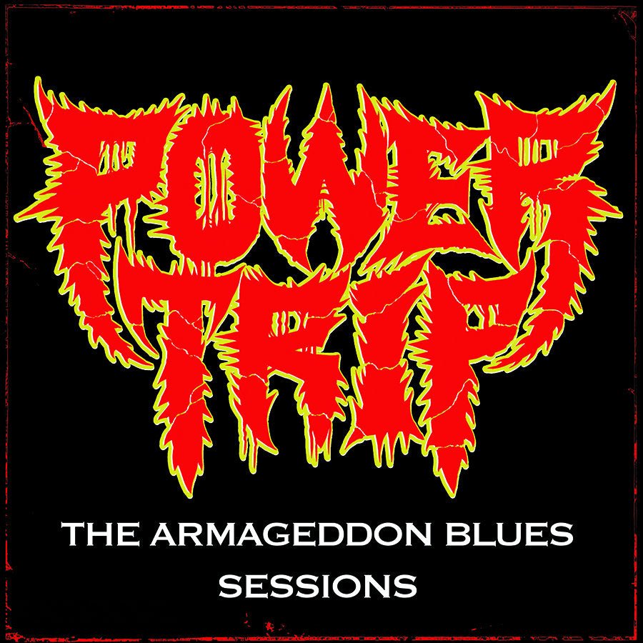 Power Trip - The Armageddon Blues Sessions 12" - Vinyl - Triple B