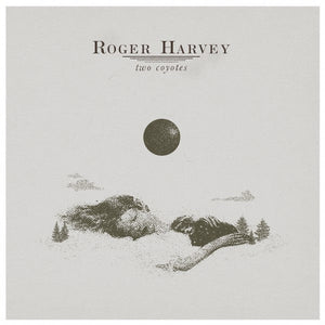 Roger Harvey - Two Coyotes LP - Vinyl - Chunksaah