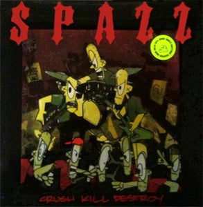 Spazz - Crush Kill Destroy LP - Vinyl - 625 Trashcore