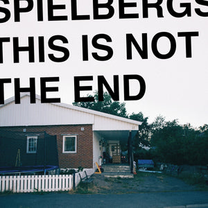 Spielbergs - This Is Not The End LP - Vinyl - By The Time It Gets Dark