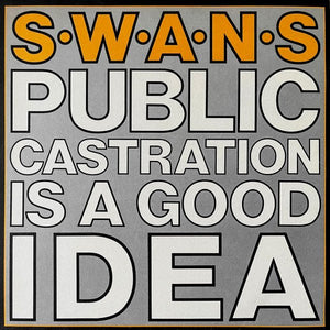 Swans - Public Castration Is A Good Idea LP - Vinyl - Mute