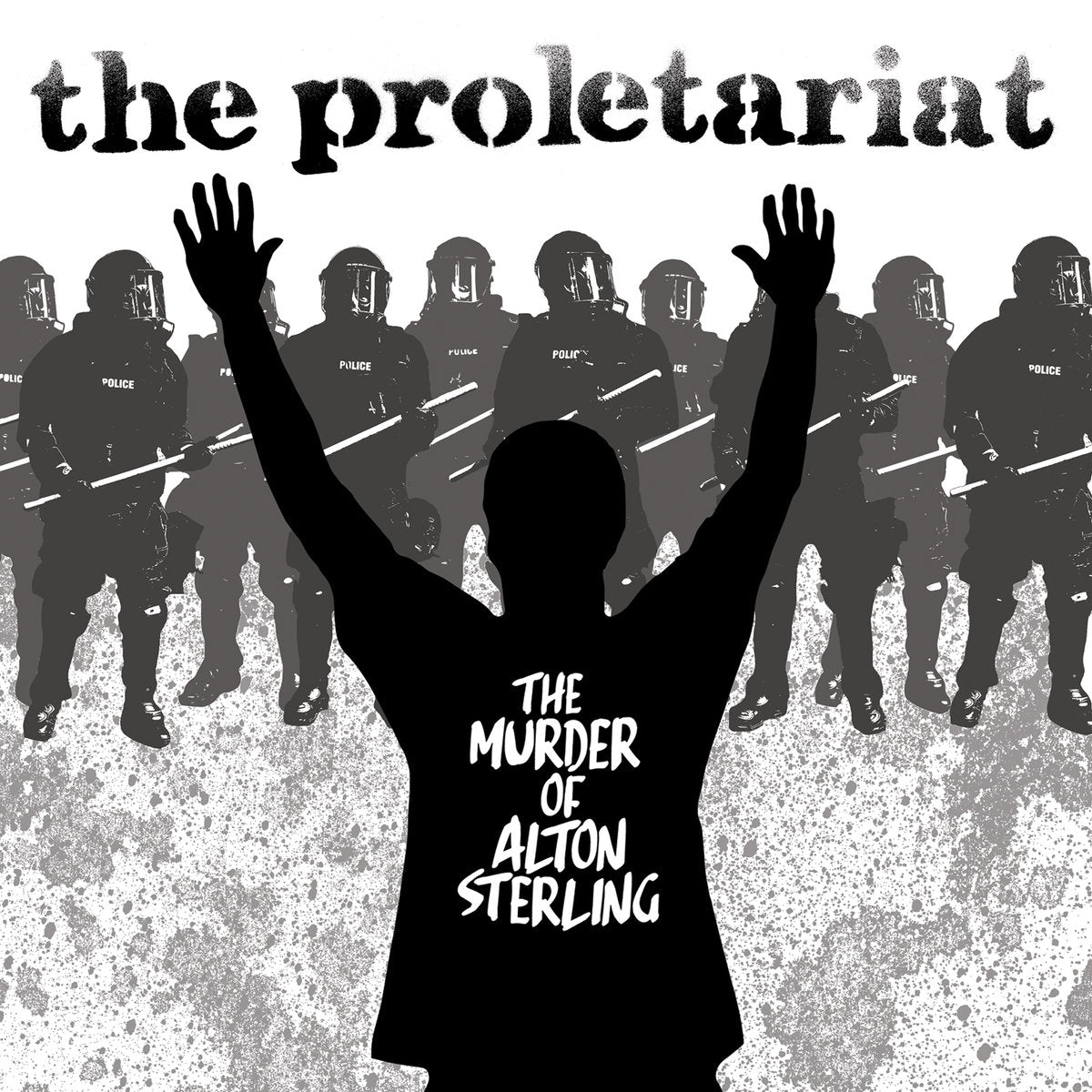 The Proletariat - The Murder of Alton Sterling 7" - Vinyl - Bridge Nine