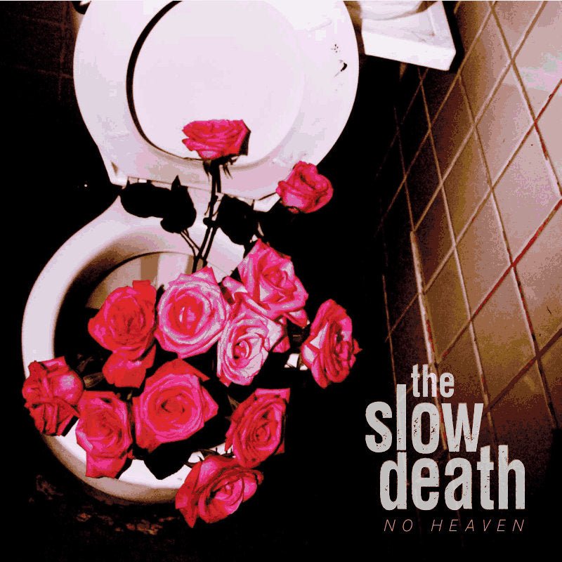 The Slow Death - No Heaven LP - Vinyl - Rad Girlfriend