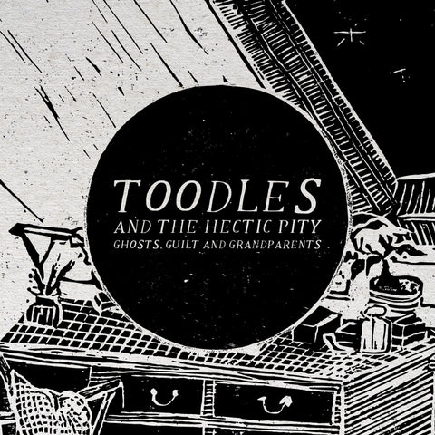 Toodles & The Hectic Pity - Ghosts, Guilt & Grandparents 12" - Vinyl - Specialist Subject Records