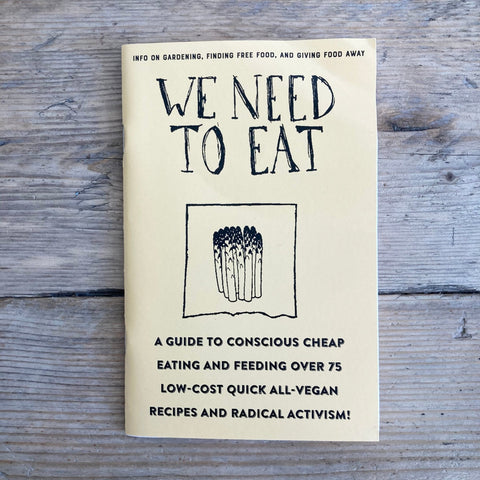 We Need To Eat!: A Guide to Consciously Cheap Eating - Zine - Microcosm