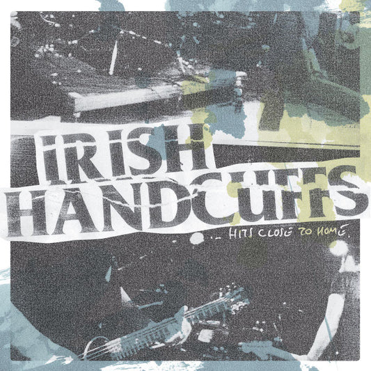 Irish Handcuffs : ...Hits Close To Home (LP, Album, RE, whi)